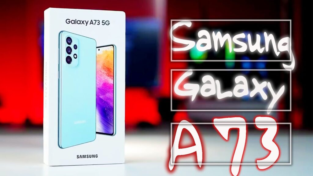 موبايل على الرايق.. هاتف سامسونج Samsung Galaxy A73 بمميزات رهيبة!! عملاق الفئة المتوسطة