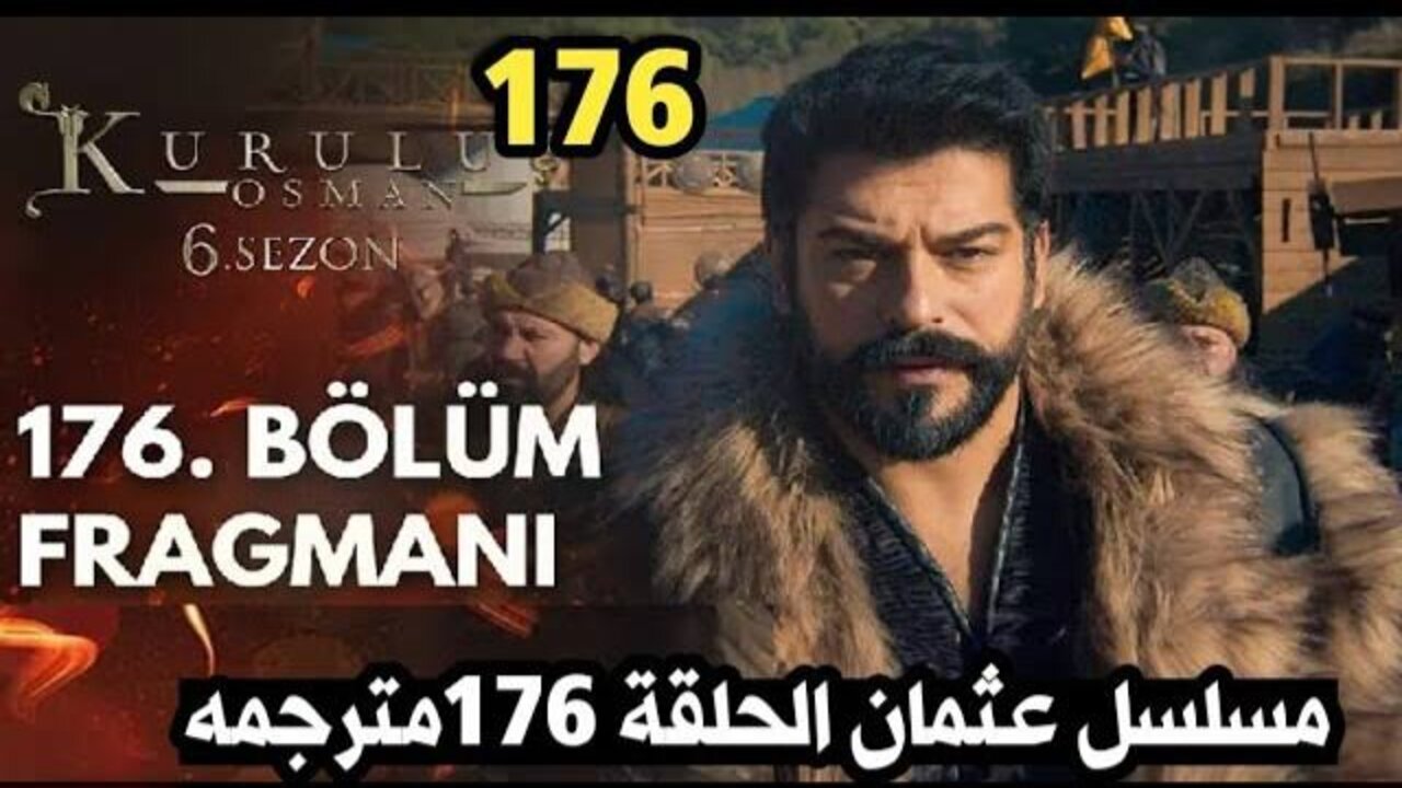 أحداث مشوقة.. تابع مسلسل قيامة عثمان الحلقة 176 علي قناة الفجر الجزائرية في هذا الموعد مفاجآت غير متوقعة