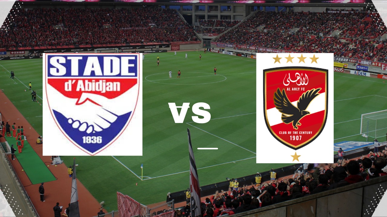 اتفرج على ماتش الأهلي.. القنوات الناقلة لمباراة الأهلي واستاد أبيدجان اليوم في دوري أبطال أفريقيا